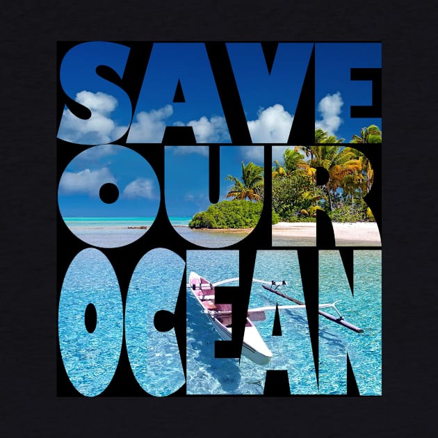 Save Our Ocean by likbatonboot